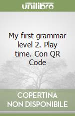 My first grammar level 2. Play time. Con QR Code