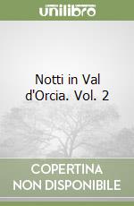 Notti in Val d'Orcia. Vol. 2 libro