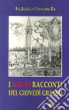 I nuovi racconti del giovedi grasso libro