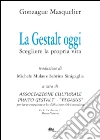 La Gestalt oggi. Scegliere la propria vita libro