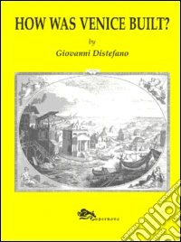 How was Venice built?