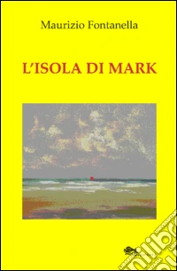 L'isola di Mark libro