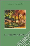 Il primo amore libro di Fontanella Federico