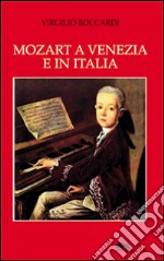 Mozart a Venezia e in Italia libro