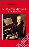 Mozart a Venezia e in Italia libro