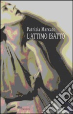 L'attimo esatto libro