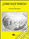 ¿Cómo nace Venecia? libro