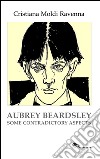 Aubrey Beardsley. Some contradictory aspects libro