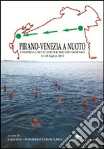 Pirano-Venezia a nuoto. L'impresa dei 12 nuotatori dei Murassi 17-18 luglio 2015