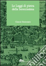 Le leggi di pietra della Serenissima libro