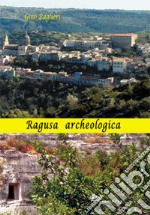 Ragusa archeologica libro