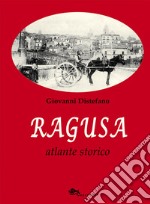 Ragusa. Atlante storico libro usato