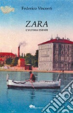 Zara. L'ultima estate libro