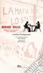 Arance rosse. Dialogo tra un magistrato e una studentessa libro