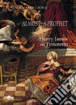 Almost a prophet. Henry James on Tintoretto