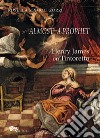 Almost a prophet. Henry James on Tintoretto libro di Mamoli Zorzi Rosella