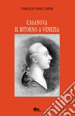 Casanova. Il ritorno a Venezia libro