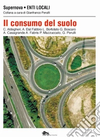 Il consumo del suolo libro