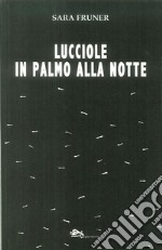 Lucciole in palmo alla notte