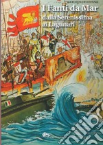 I fanti da mar dalla Serenissima ai lagunari libro