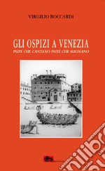 Gli ospizi a Venezia. Pute che cantano. Pute che suonano libro