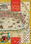 Venezia 1700 anni di storia 421-2021. Vol. 1 libro