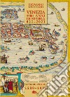 Venezia 1700 anni di storia 421-2021. Vol. 2 libro