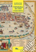 Venezia 421-2021. Curiosità libro