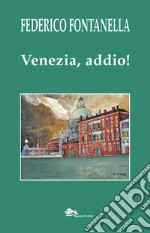 Venezia, addio! libro