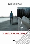 Venezia ha mille luci libro di Sambo Simone