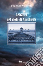 Angeli nel cielo di Auschwitz libro