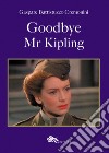 Goodbye Mr Kipling libro di Battistuzzo Cremonini Gaspare