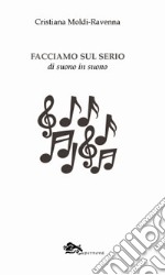 Facciamo sul serio. Di suono in suono libro