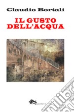 Il gusto dell'acqua libro