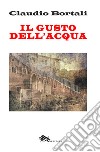 Il gusto dell'acqua libro