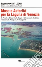 Mose e autorità per la Laguna di Venezia libro