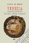 Venezia. Itinerari esoterici tra calli, chiese e palazzi libro di De Meth Lucio