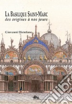 La Basilique Saint-Marc des origines à nos jours libro