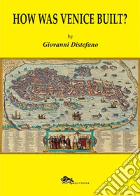 How was Venice built?