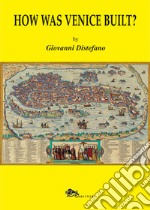 How was Venice built? libro