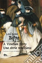 Beppo a venetian story-Una storia veneziana. Ediz. bilingue libro