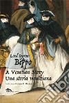 Beppo a venetian story-Una storia veneziana. Ediz. bilingue libro