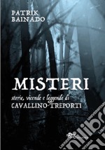 Misteri. Storie, vicende e leggende di Cavallino-Treporti