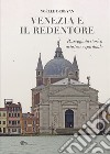 Venezia e il Redentore. Passeggiata storica, artistica e spirituale libro