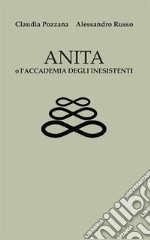 Anita o l'accademia degli inesistenti