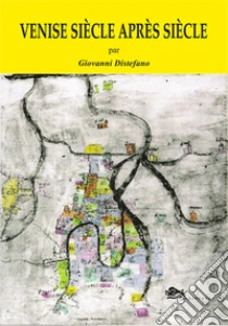 Venise si�cle apr�s si�cle