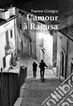 L'amour à Ragusa libro