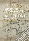 Alberoni. Diga di verde tra mare e laguna. Storia-Storie libro