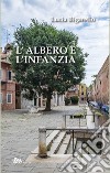 L'albero e l'infanzia libro di Bigarello Lucia