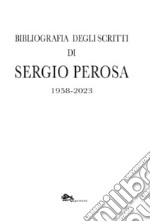 Bibliografia degli scritti di Sergio Perosa 1958-2023 libro